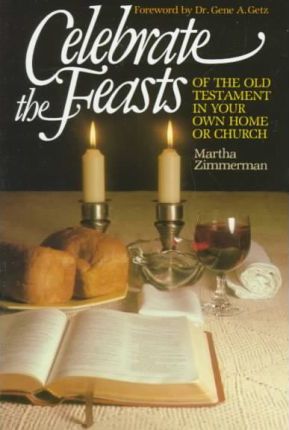 Cover of Celebrate the Feasts of the Old Testament in Your Own Home or Church
